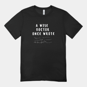 Doctor’s Wisdom Tee